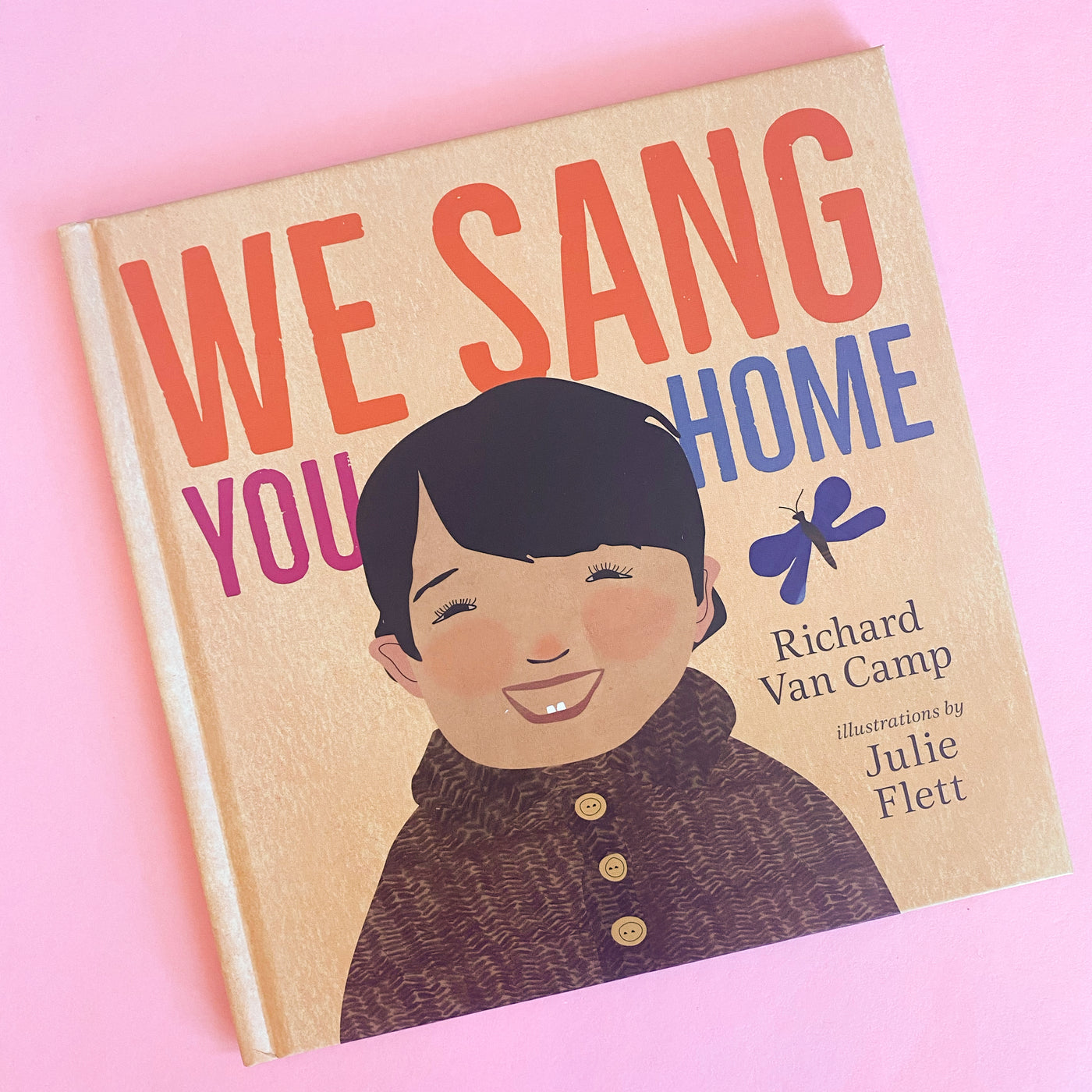 We Sang You Home by Richard Van Camp and Julie Flett
