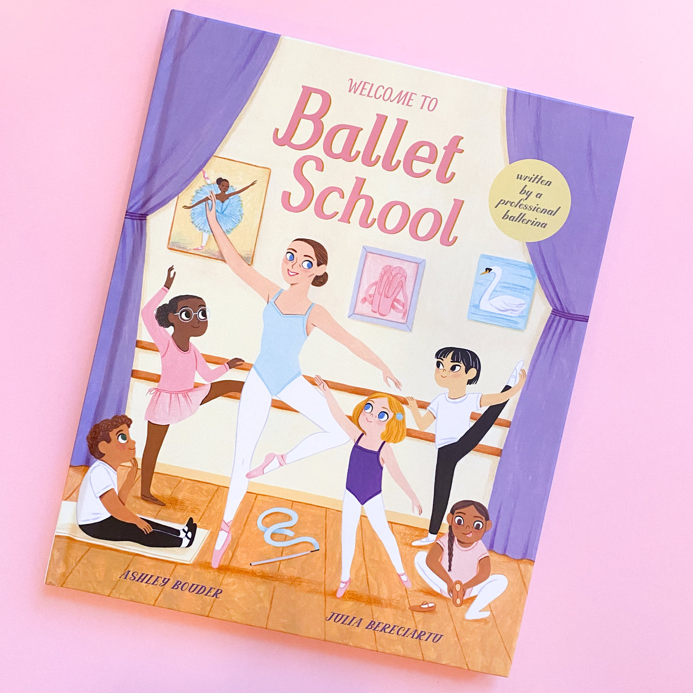 Welcome to Ballet School by Ashley Bouder and Julia Bereciartu