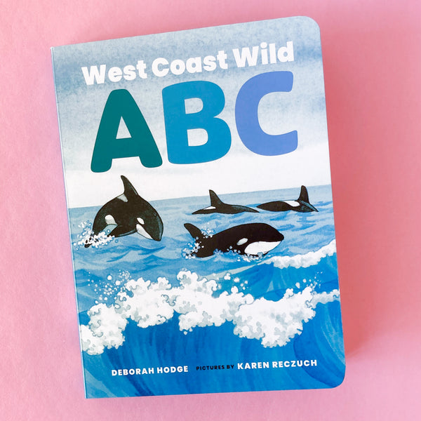 West Coast Wild ABC by Deborah Hodge and Karen Reczuch