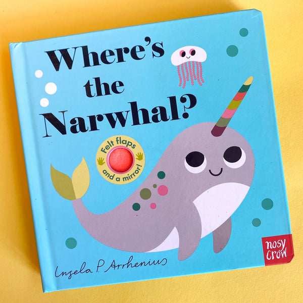 Where's the Narwhal? by Nosy Crow and Ingela P Arrhenius