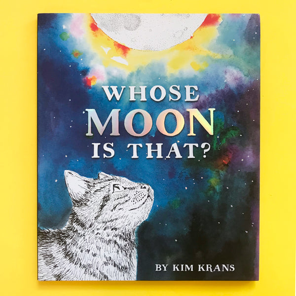Whose Moon is That? By Kim Krans