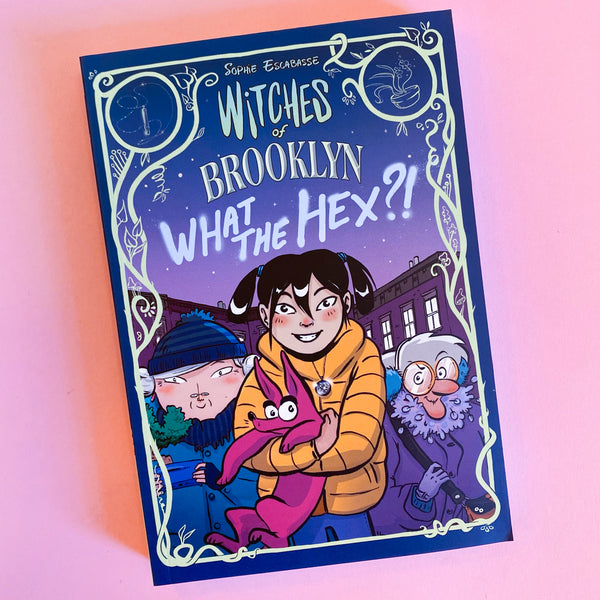 Witches of Brooklyn: What the Hex?! (A Graphic Novel) by Sophie Escabasse