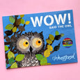 WOW! Said the Owl by Tim Hopgood