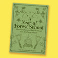 A Year of Forest School: Outdoor Play and Skill-building Fun for Every Season by Jane Worroll and Peter Houghton