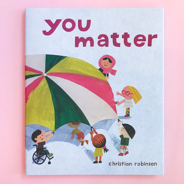 You Matter by Christian Robinson